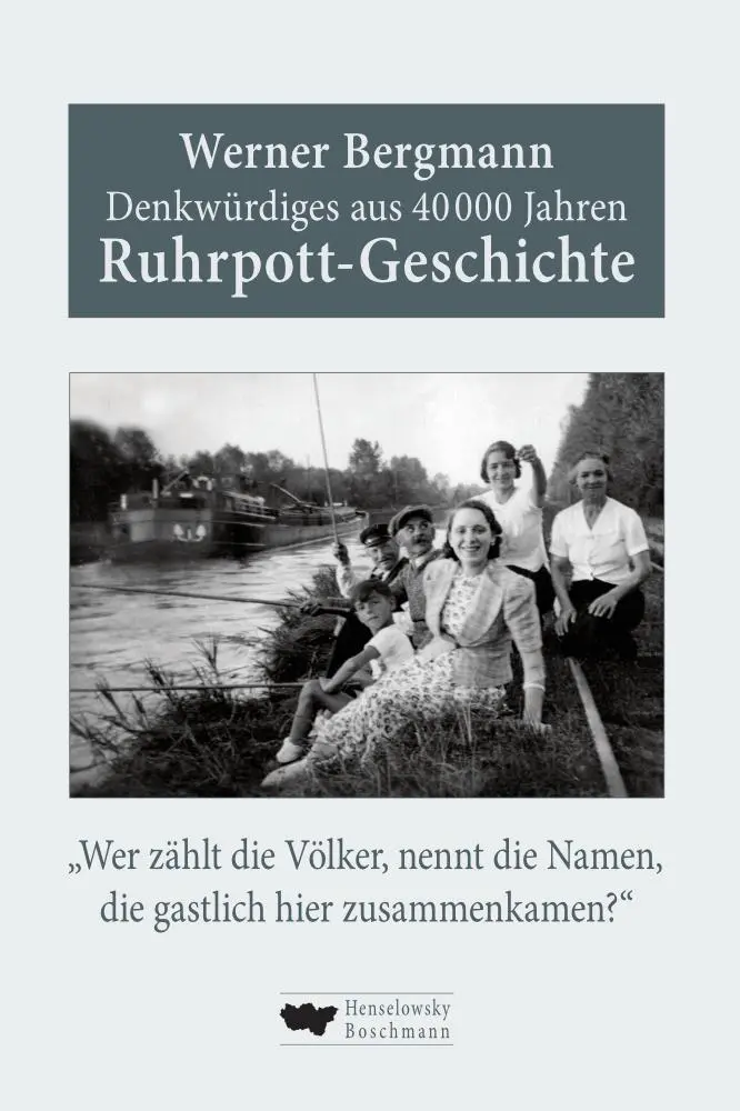 Cover: 9783948566258 | Denkwürdiges aus 40.000 Jahren Ruhrpott-Geschichte | Werner Bergmann