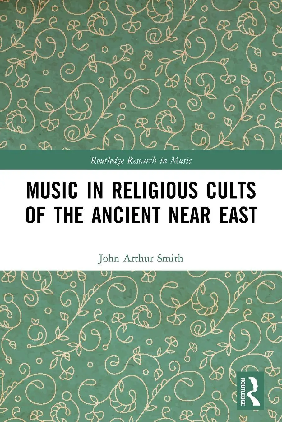 Cover: 9780367486358 | Music in Religious Cults of the Ancient Near East | John Arthur Smith
