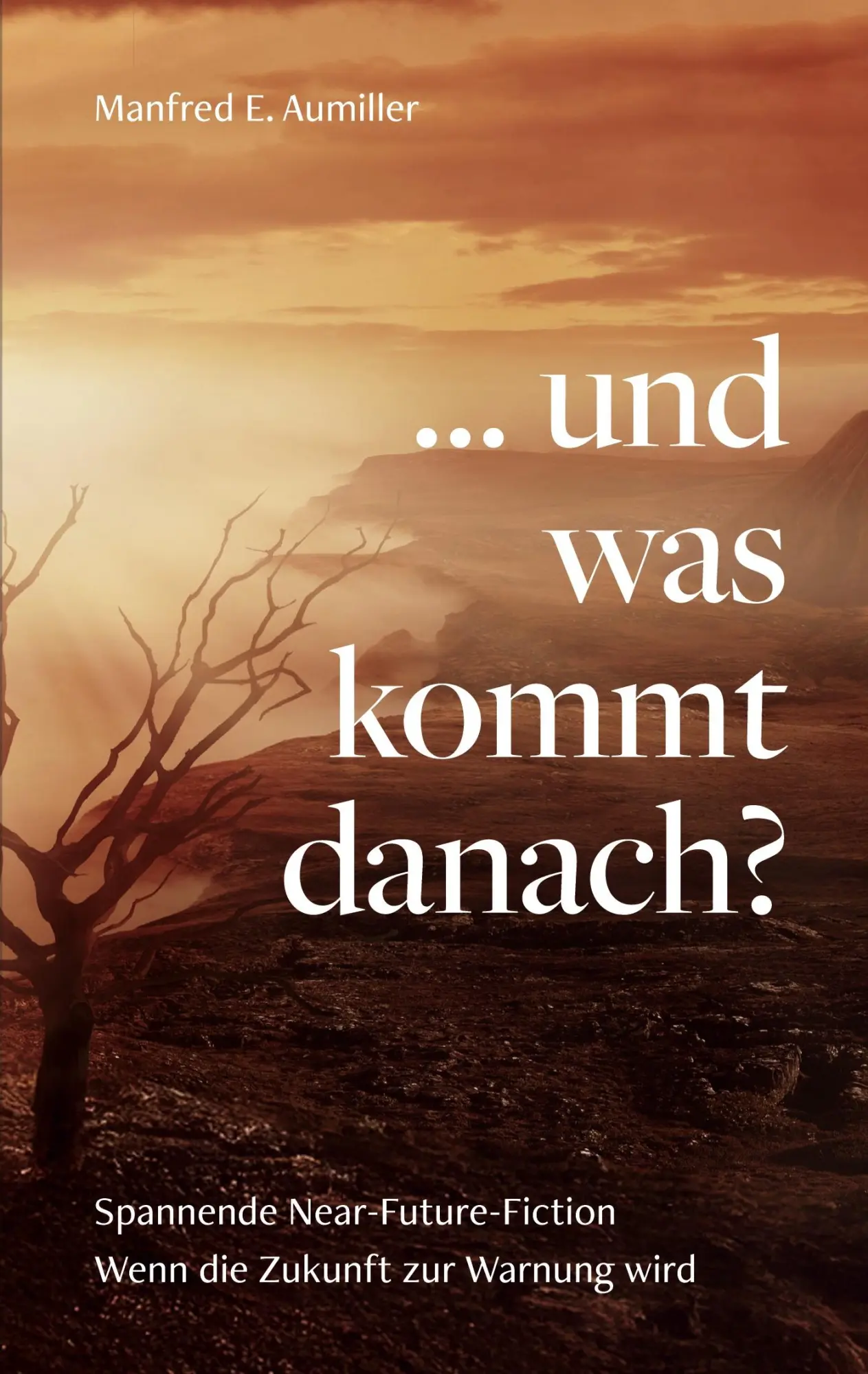 Cover: 9783695186358 | ... und was kommt danach? | Wenn die Zukunft zur Warnung wird | Buch