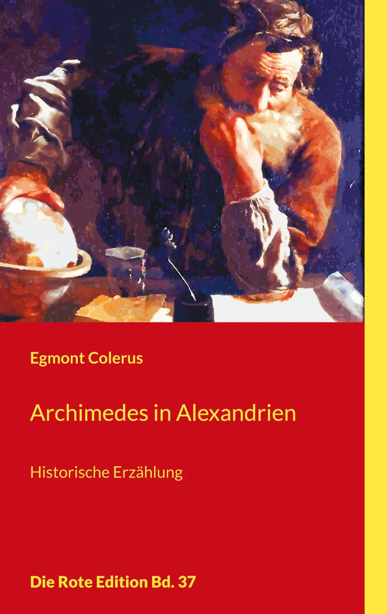 Archimedes in Alexandrien: Historische Erzählung (Die Rote Edition)