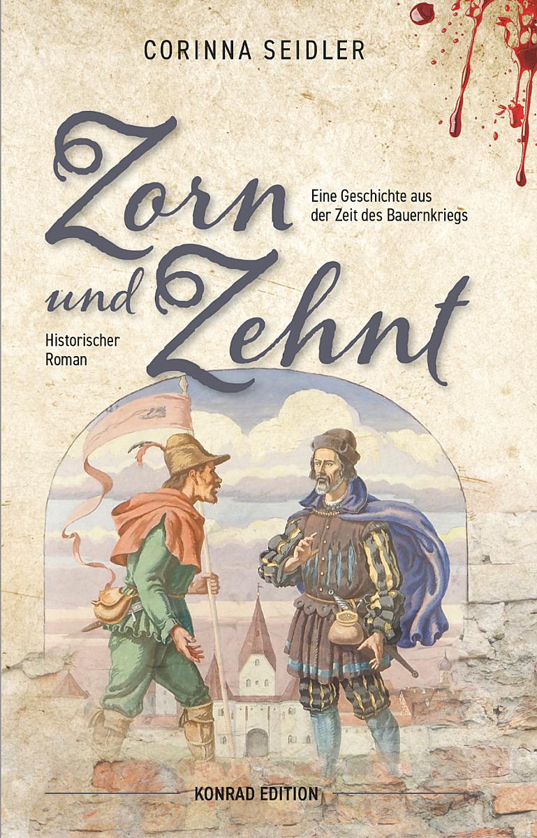 Cover: 9783874376358 | Zorn und Zehnt. Historischer Roman | Corinna Seidler | Taschenbuch