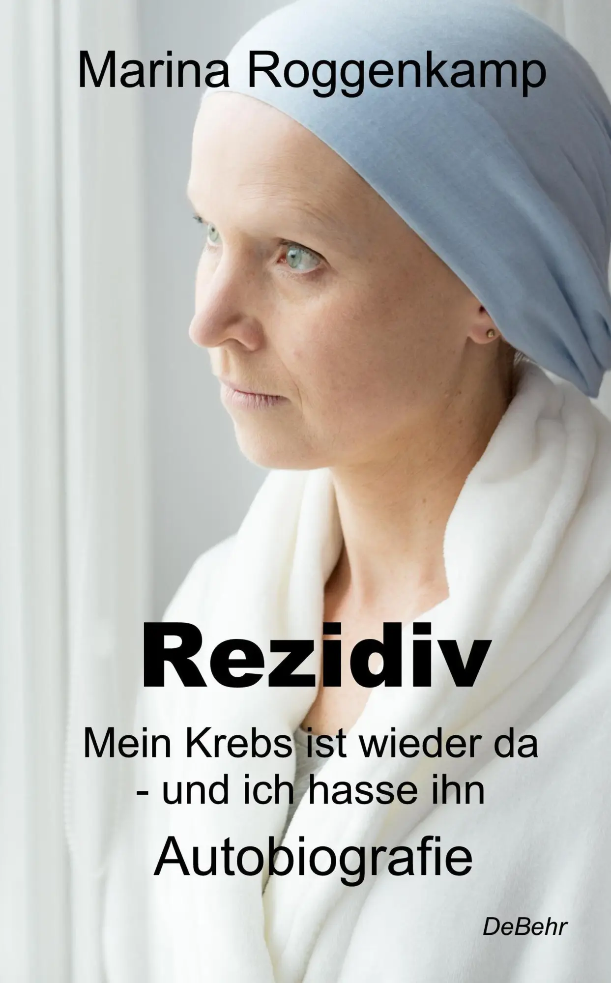 Cover: 9783957536358 | Rezidiv - Mein Krebs ist wieder da - und ich hasse ihn! -...