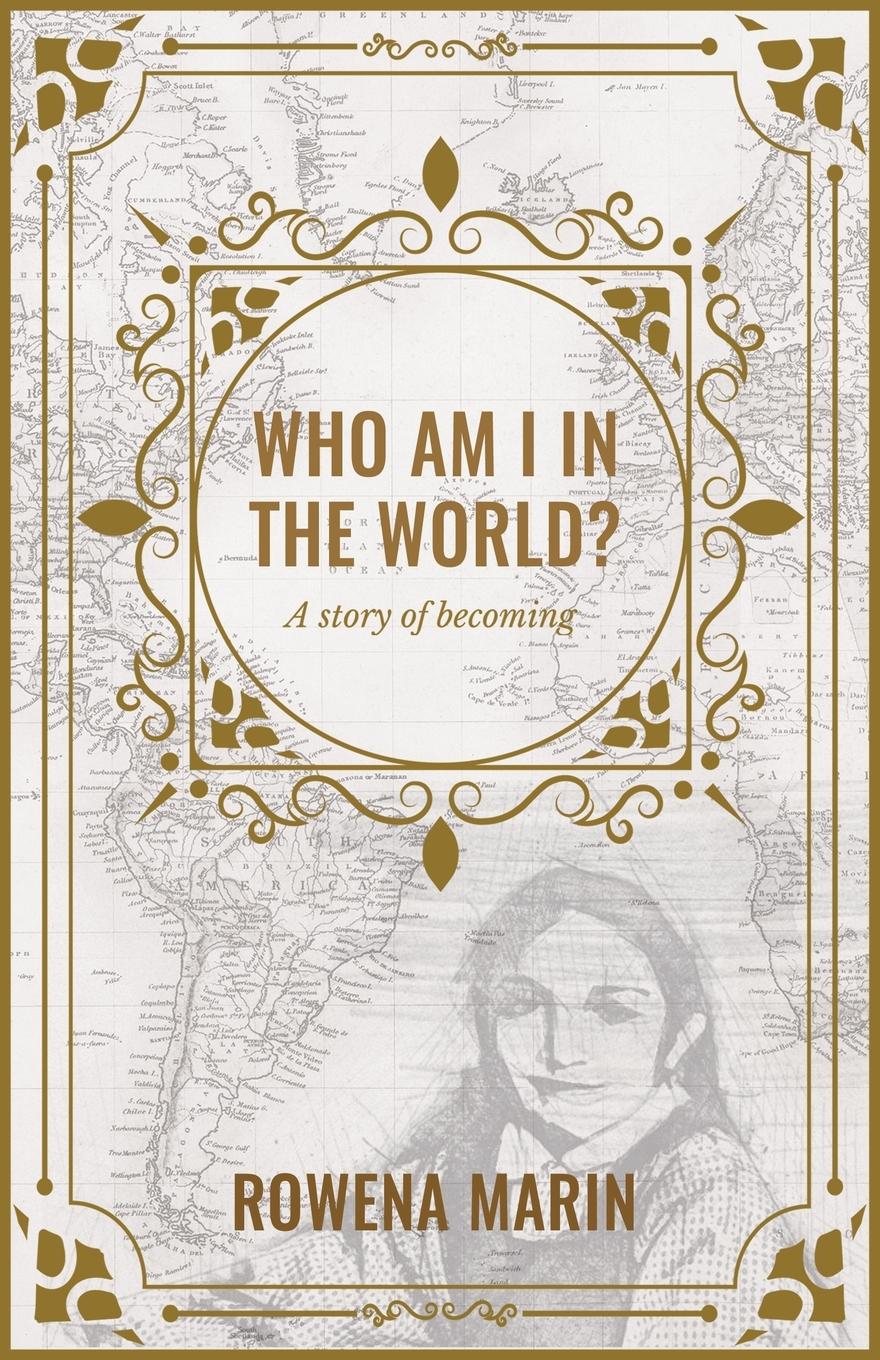 Cover: 9798889266358 | Who am I in the world? | A story of becoming | Rowena Marin | Buch