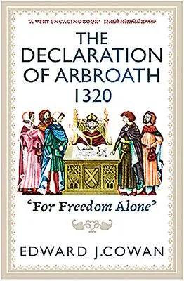 Cover: 9781780276458 | The Declaration of Arbroath | For Freedom Alone' | Edward J Cowan