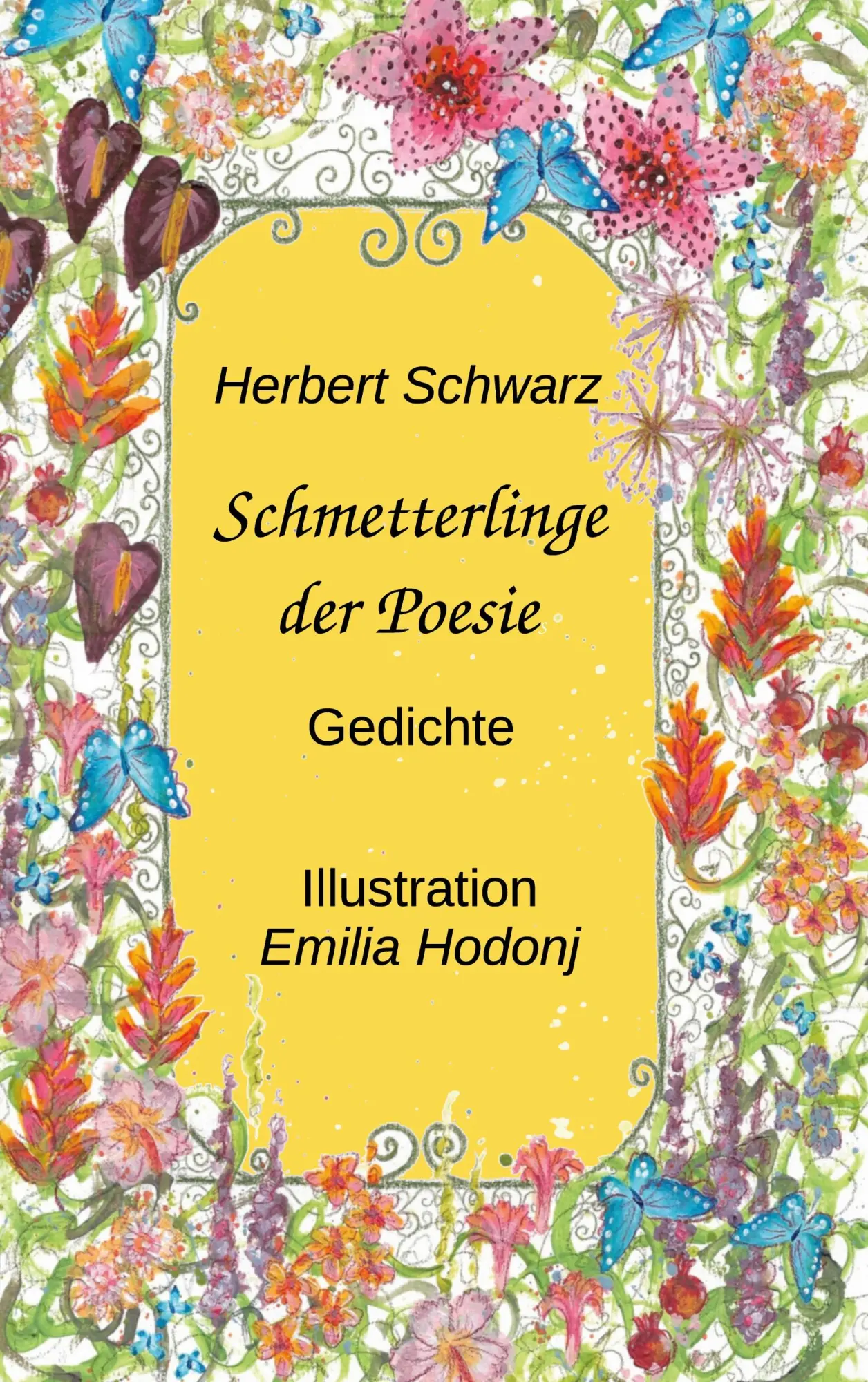 Cover: 9783769356458 | Schmetterlinge der Poesie | Sprüche und Gedichte | Herbert Schwarz
