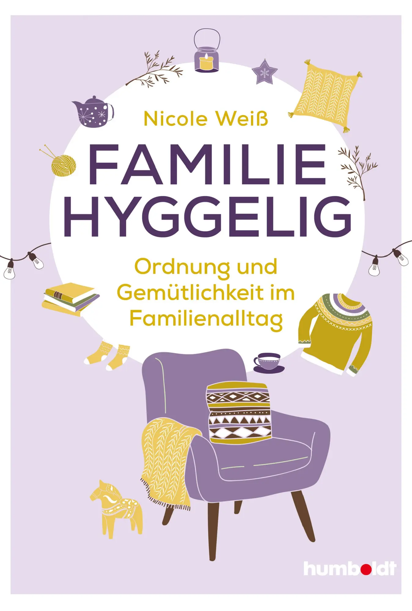 Cover: 9783869106458 | Familie hyggelig | Ordnung und Gemütlichkeit im Familienalltag | Weiß
