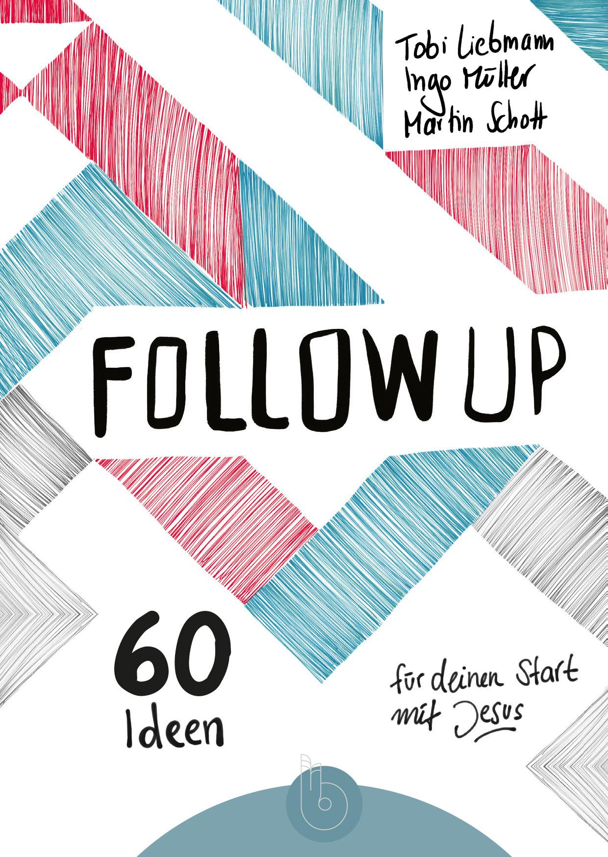 Cover: 9783870926458 | Follow up | 60 Ideen für deinen Start mit Jesus | Liebmann (u. a.)
