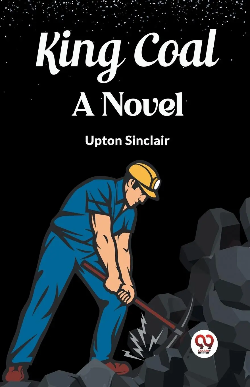 Cover: 9789362766458 | King Coal A Novel | Upton Sinclair | Taschenbuch | Englisch | 2024