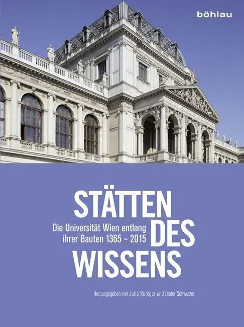 Cover: 9783205796558 | Stätten des Wissens | Julia Rüdiger | Buch | 394 S. | Deutsch | 2015