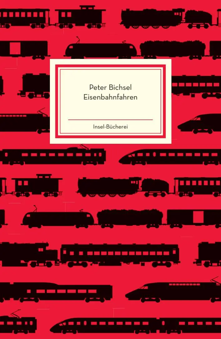 Cover: 9783458176558 | Eisenbahnfahren | Peter Bichsel | Buch | Insel-Bücherei | 69 S. | 2015