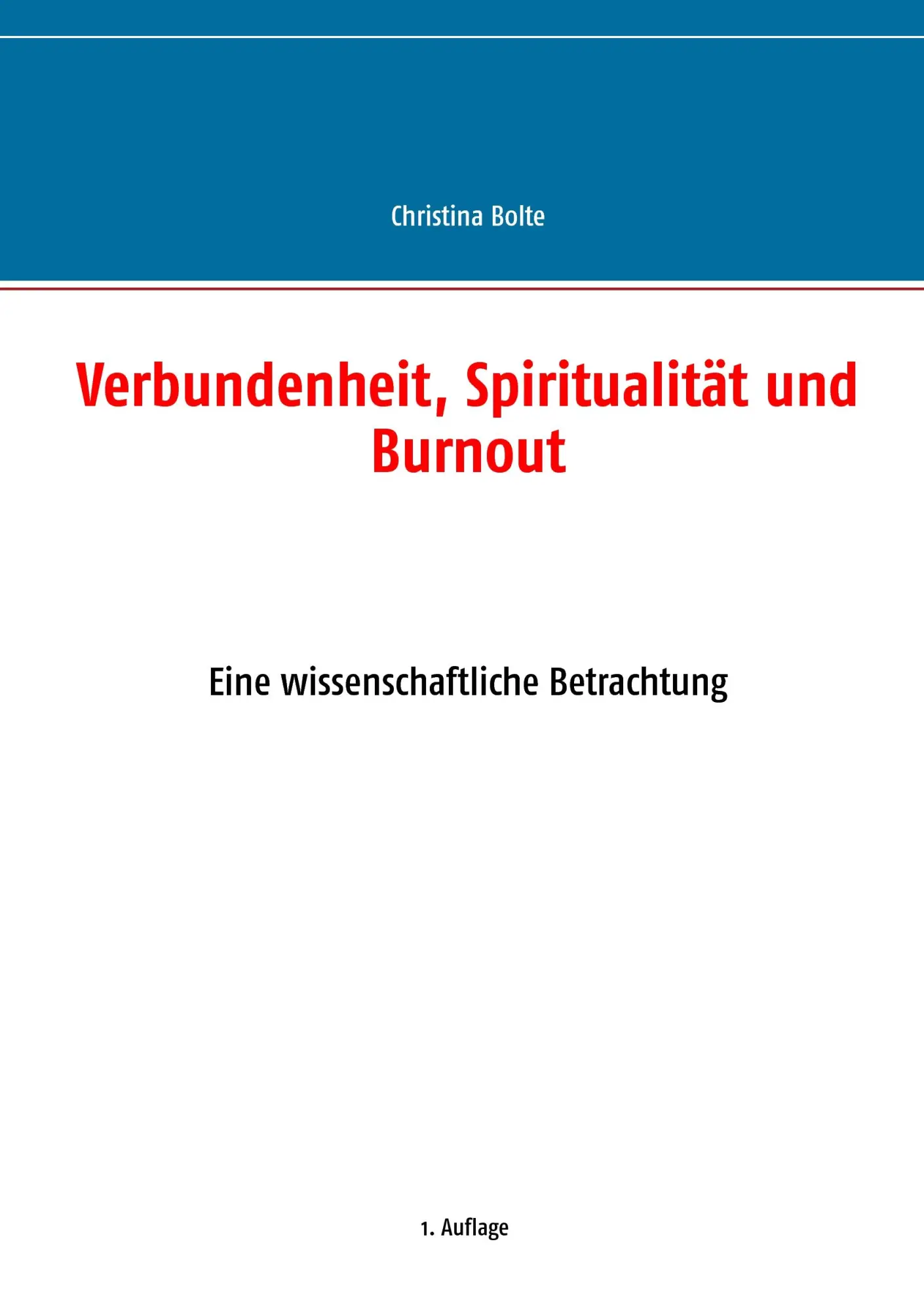 Cover: 9783732236558 | Verbundenheit, Spiritualität und Burnout | Christina Bolte | Buch