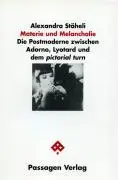 Cover: 9783851656558 | Materie und Melancholie | Alexandra Stäheli | Taschenbuch | 312 S.