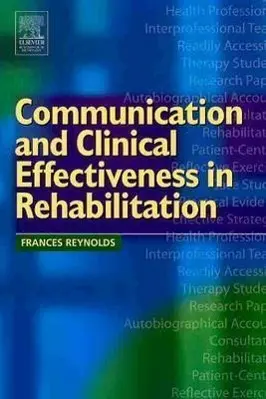 Cover: 9780750656658 | Communication and Clinical Effectiveness in Rehabilitation | Reynolds