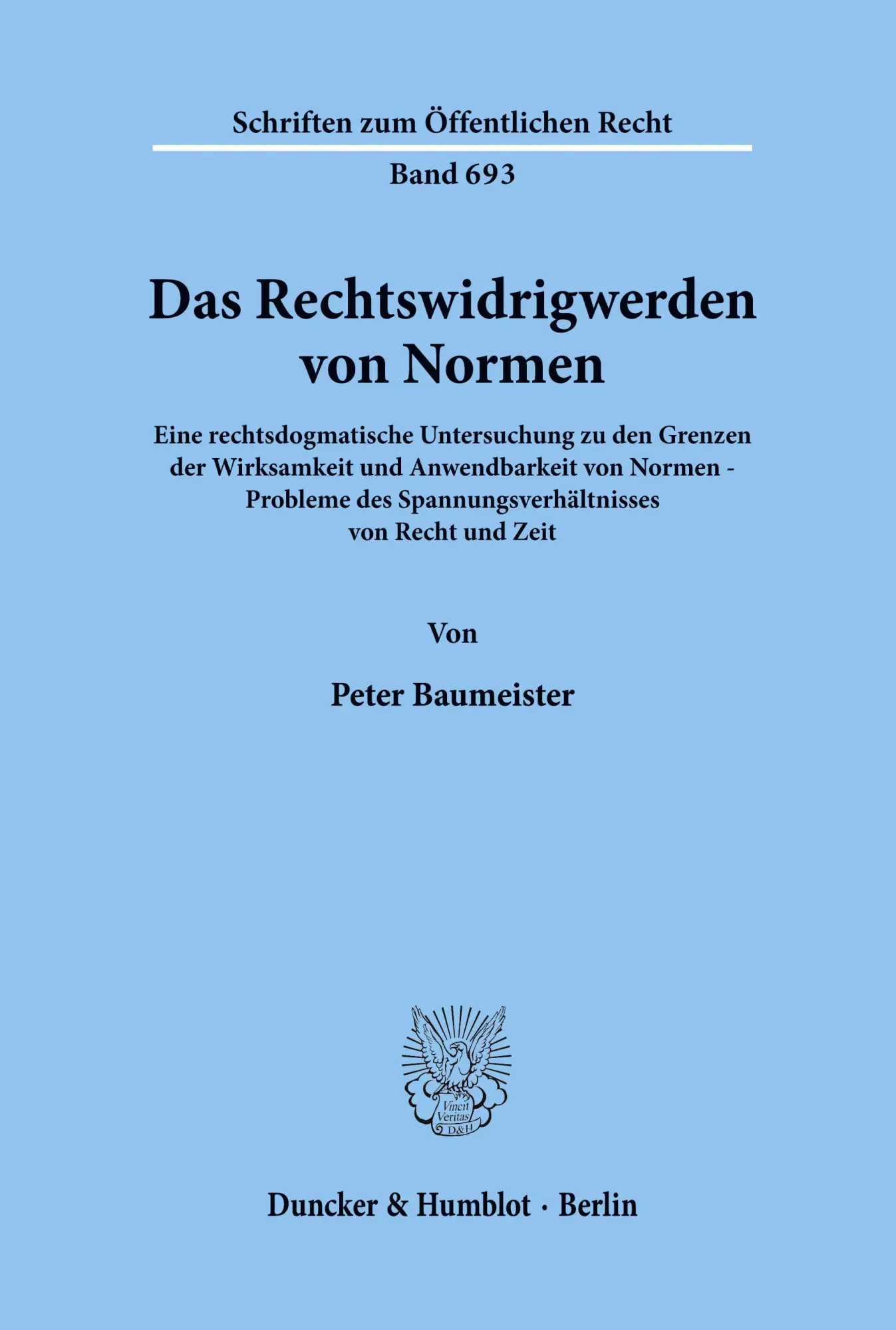 Cover: 9783428086658 | Das Rechtswidrigwerden von Normen. | Peter Baumeister | Taschenbuch