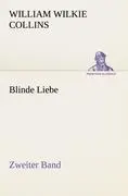 Cover: 9783847236658 | Blinde Liebe. Zweiter Band | William Wilkie Collins | Taschenbuch