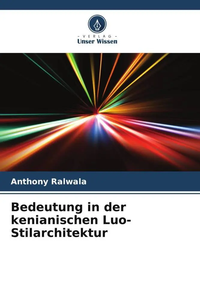 Cover: 9786204876658 | Bedeutung in der kenianischen Luo-Stilarchitektur | Anthony Ralwala