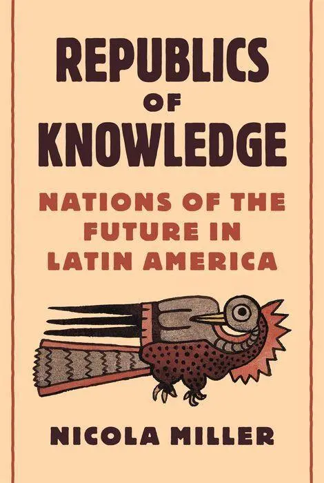 Cover: 9780691176758 | Republics of Knowledge | Nations of the Future in Latin America | Buch