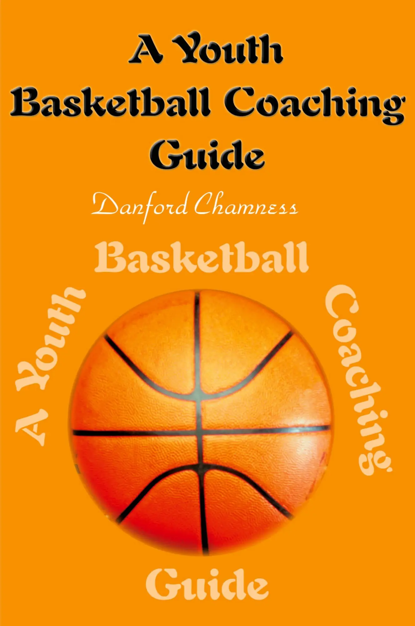 Cover: 9780595136858 | A Youth Basketball Coaching Guide | Danford Chamness | Taschenbuch