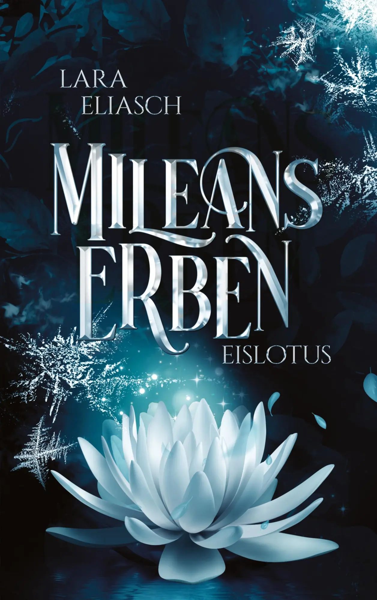 Cover: 9783384416858 | Eislotus | Das Finale der Mileans Erben-Saga | Lara Eliasch | Buch