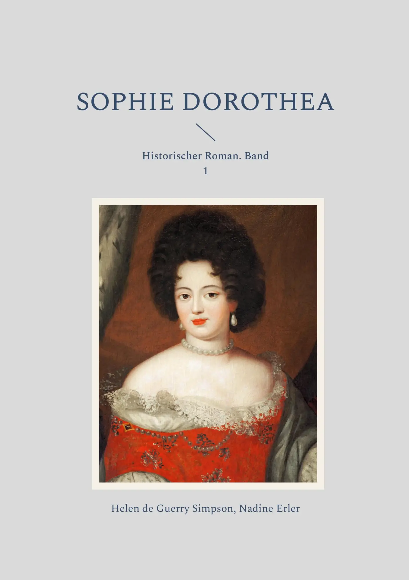 Cover: 9783695746958 | Sophie Dorothea | Historischer Roman. Band 1 | Simpson (u. a.) | Buch