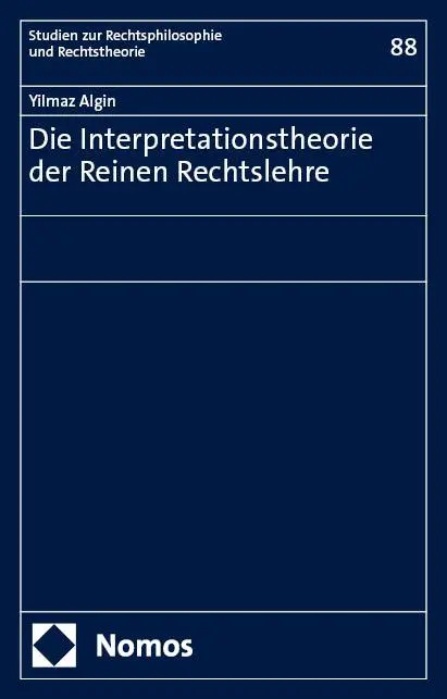 Cover: 9783756017058 | Die Interpretationstheorie der Reinen Rechtslehre | Yilmaz Algin