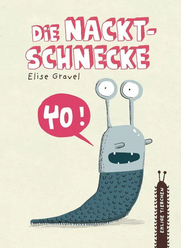 Cover: 9783911687058 | Die Nacktschnecke | Elise Gravel | Buch | 32 S. | Deutsch | 2026