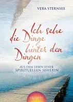 Cover: 9783941837058 | Ich sehe die Dinge hinter den Dingen | Vera Sternsee | Buch | Gebunden