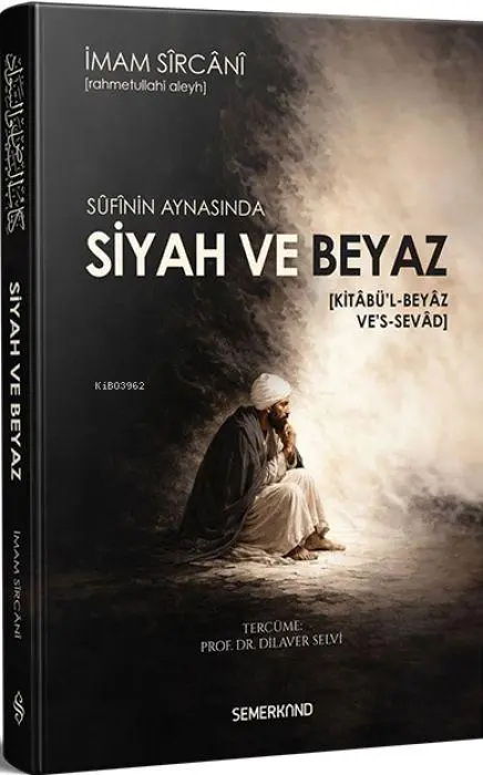 Sufinin Aynasinda Siyah ve Beyaz Ciltli