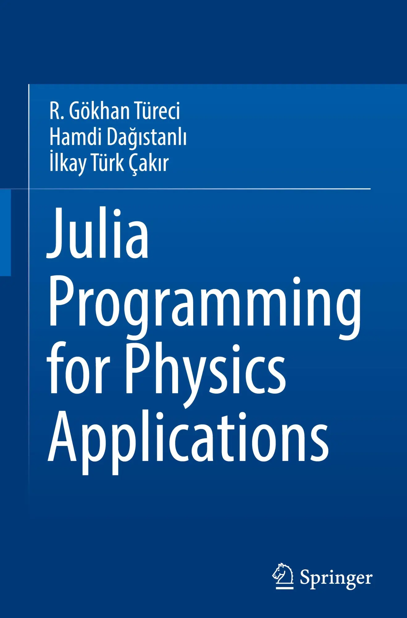 Cover: 9783031847158 | Julia Programming for Physics Applications | R. Gökhan Türeci (u. a.)