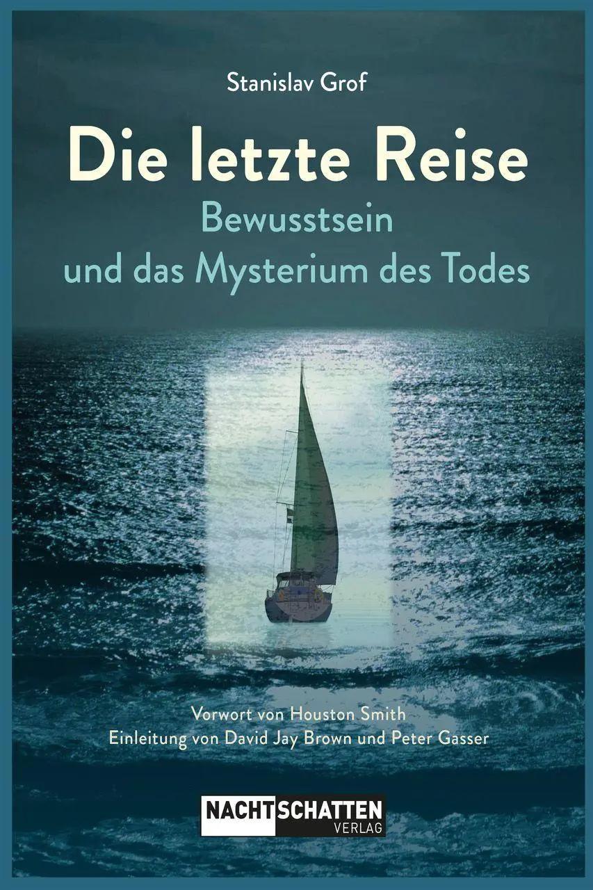 Cover: 9783037887158 | Die letzte Reise | Bewusstsein und das Mysterium des Todes | Grof