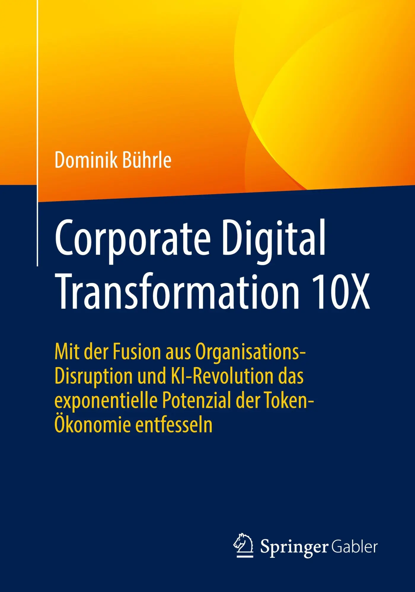 Cover: 9783662717158 | Corporate Digital Transformation 10X | Dominik Bührle | Taschenbuch