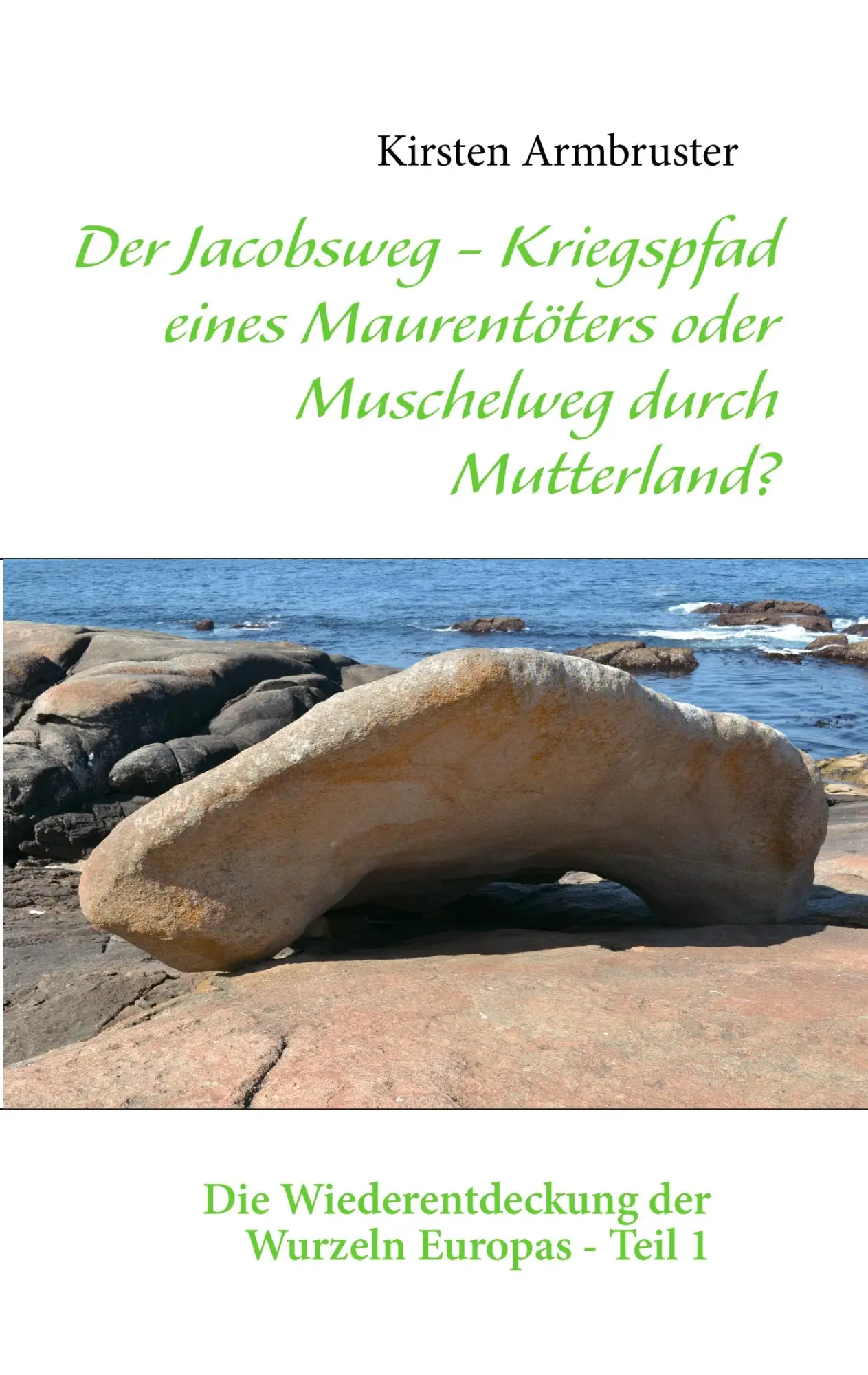 Cover: 9783732247158 | Der Jacobsweg - Kriegspfad eines Maurentöters oder Muschelweg durch...