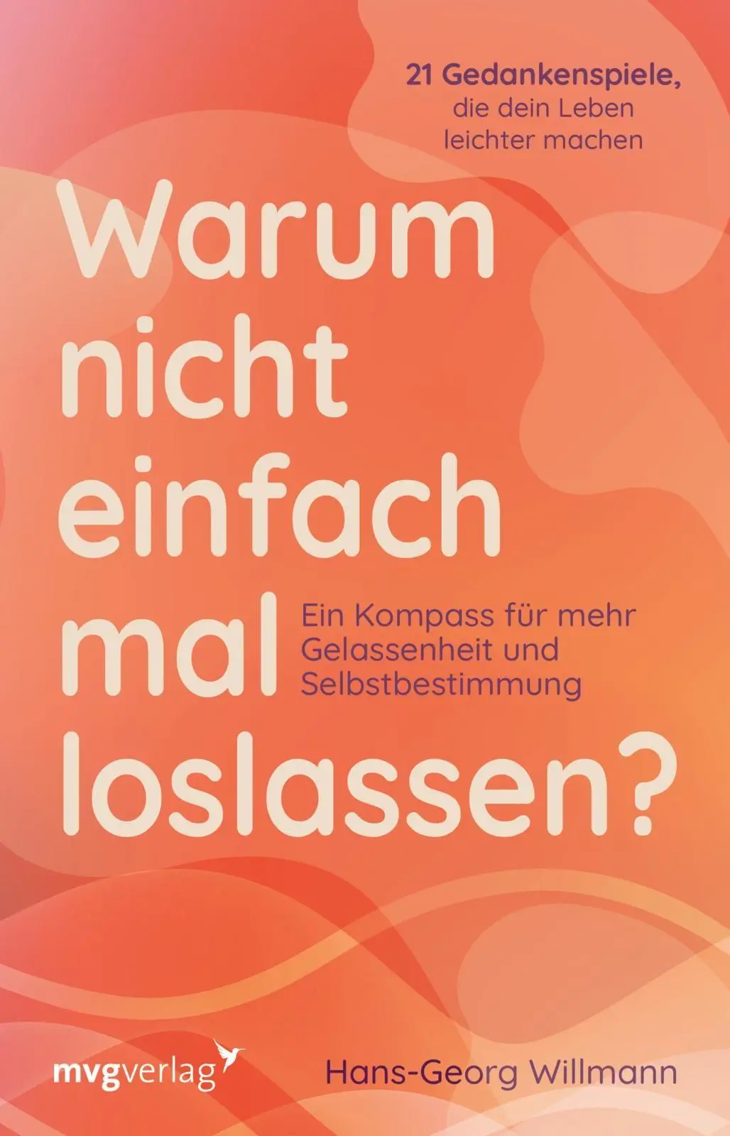 Cover: 9783747407158 | Warum nicht einfach mal loslassen? | Hans-Georg Willmann | Taschenbuch