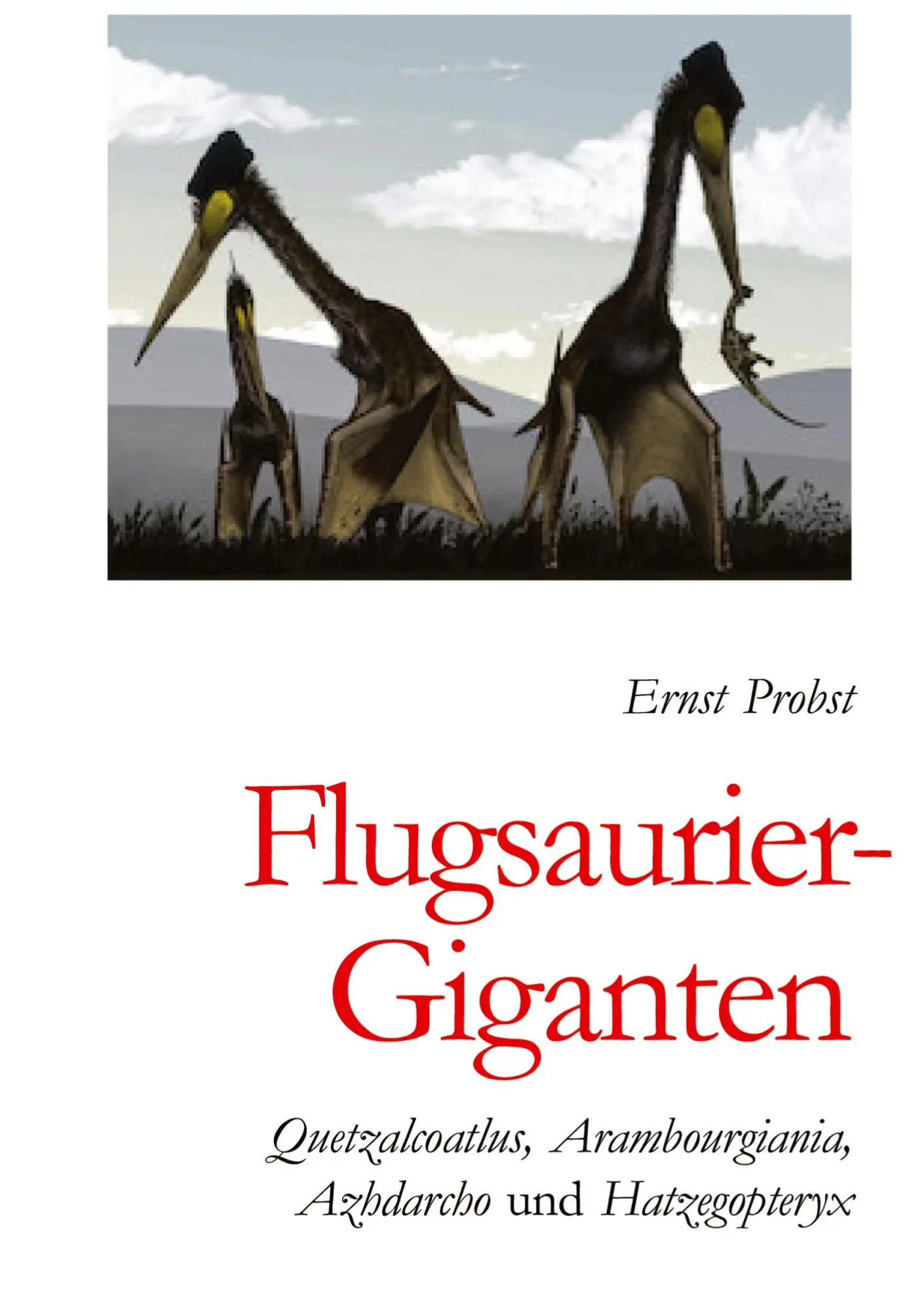 Cover: 9783384517258 | Flugsaurier-Giganten | Ernst Probst | Buch | 196 S. | Deutsch | 2025