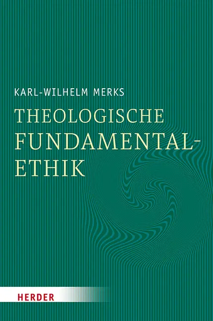 Cover: 9783451387258 | Theologische Fundamentalethik | Karl-Wilhelm Merks | Buch | 472 S.
