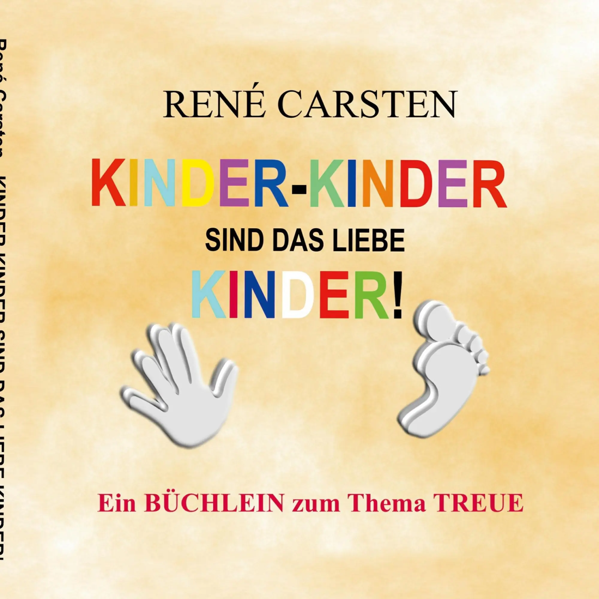 Cover: 9783751977258 | Kinder- Kinder sind das liebe Kinder! | René Carsten | Taschenbuch