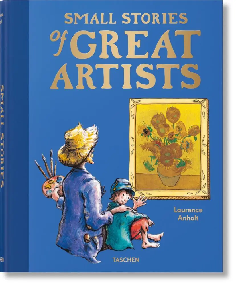 Cover: 9783836597258 | Petites histoires de grands artistes | Laurence Anholt | Buch | 336 S.