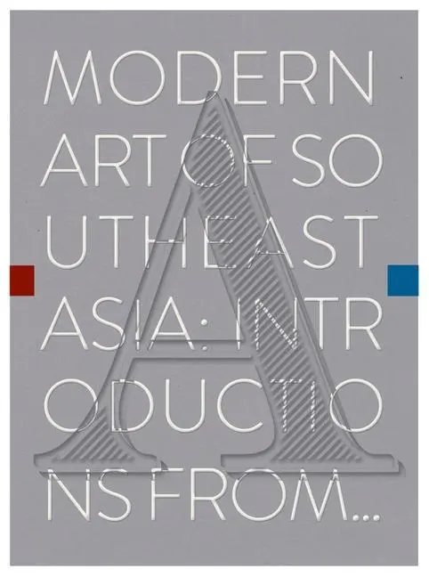 Cover: 9789811147258 | Modern Art of Southeast Asia | Introductions from A to Z | Nelson
