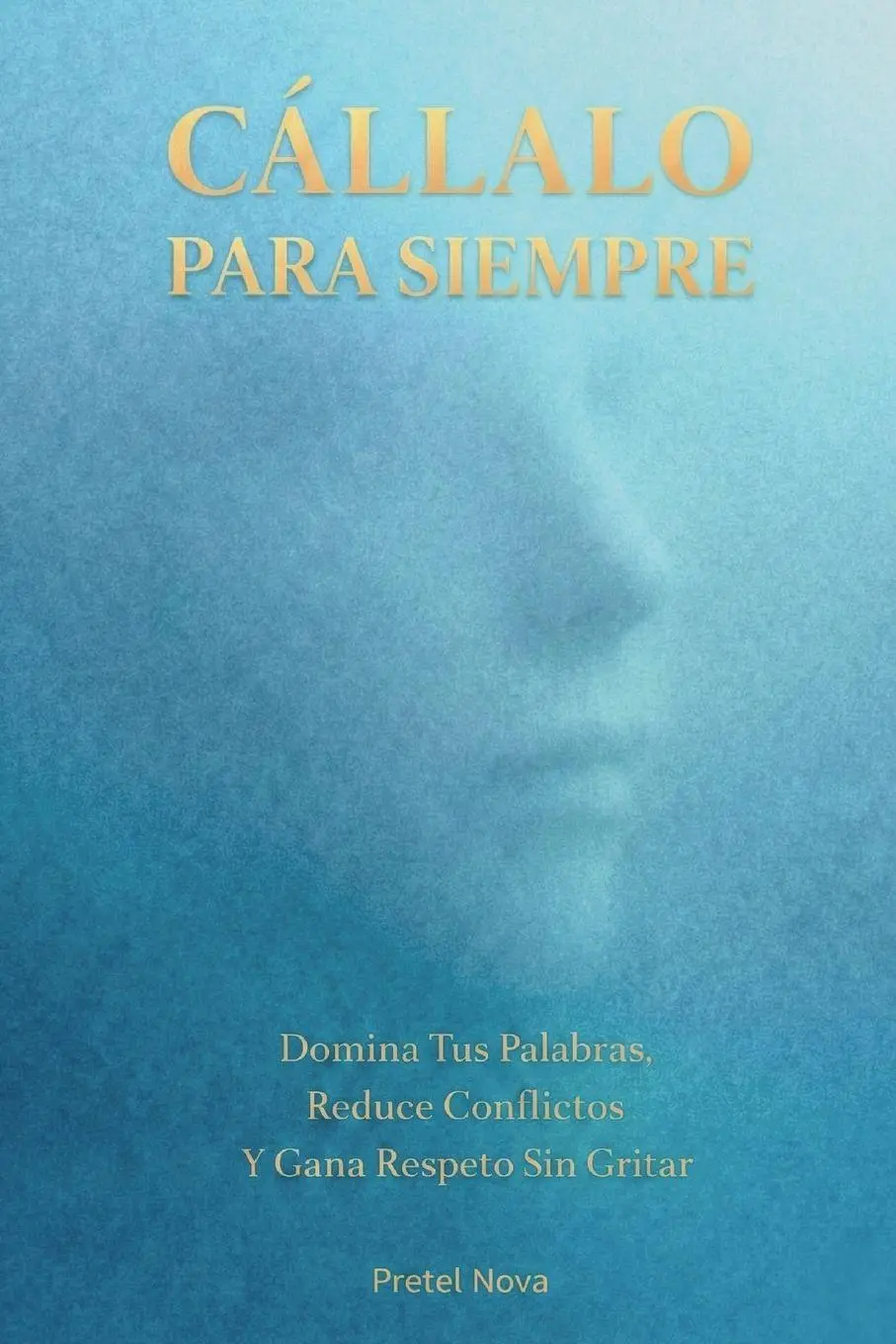 Cover: 9798898607258 | Cállalo Para Siempre | Pretel Nova | Taschenbuch | Spanisch | 2026