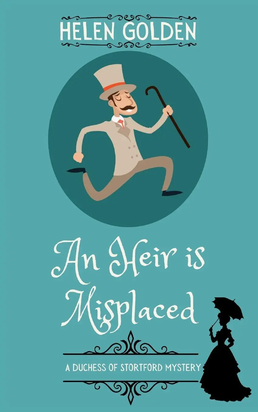 Cover: 9781915747358 | An Heir is Misplaced (A Duchess of Stortford Mystery) | Helen Golden