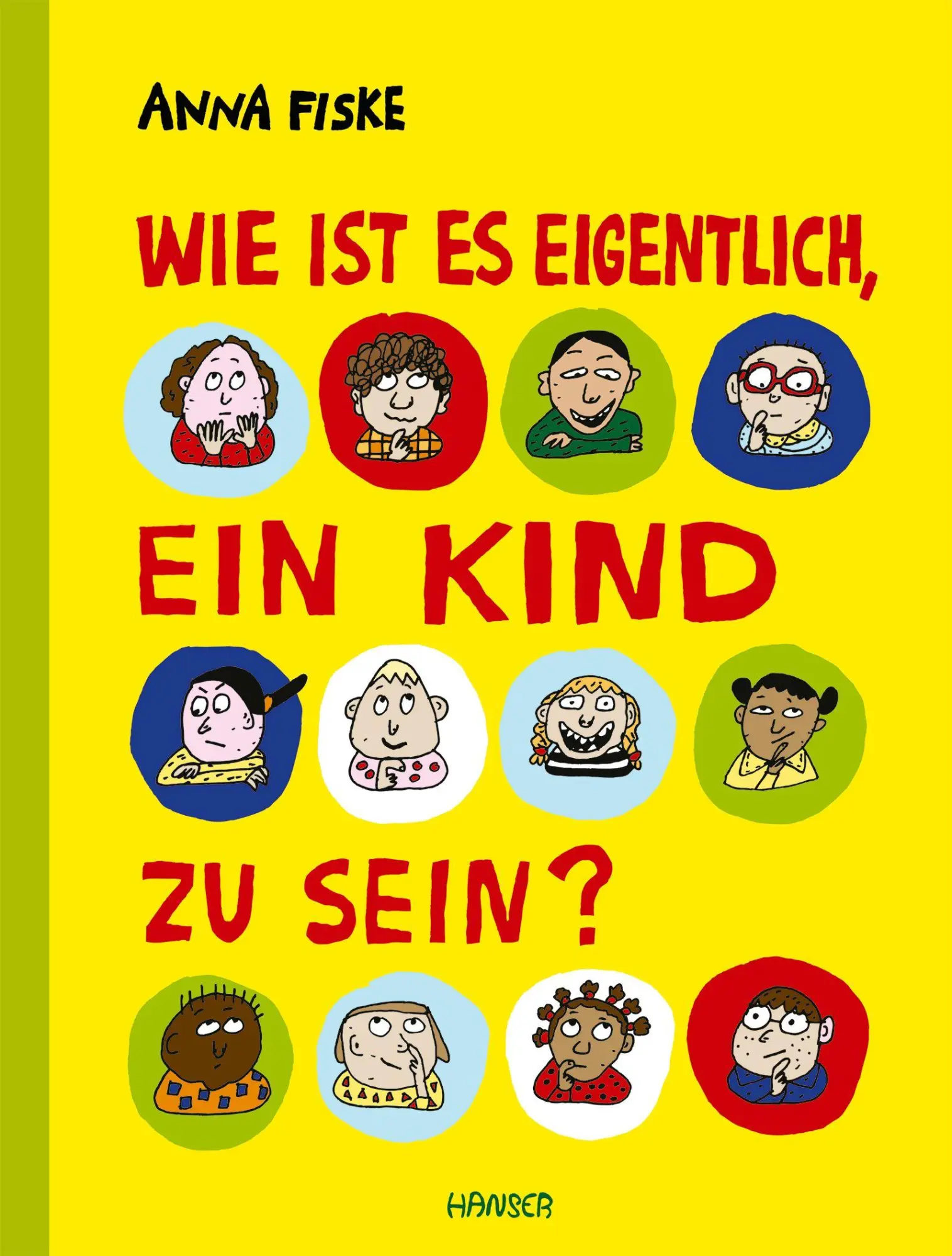Cover: 9783446287358 | Wie ist es eigentlich, ein Kind zu sein? | Anna Fiske | Buch | 80 S.