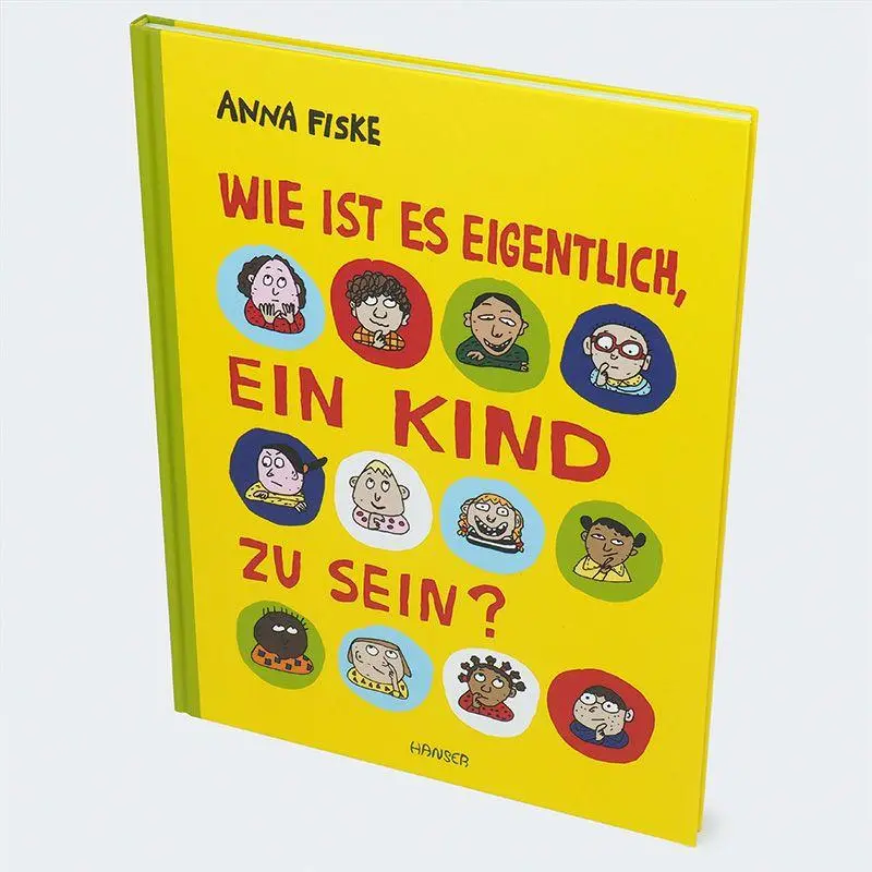 Bild: 9783446287358 | Wie ist es eigentlich, ein Kind zu sein? | Anna Fiske | Buch | 80 S.