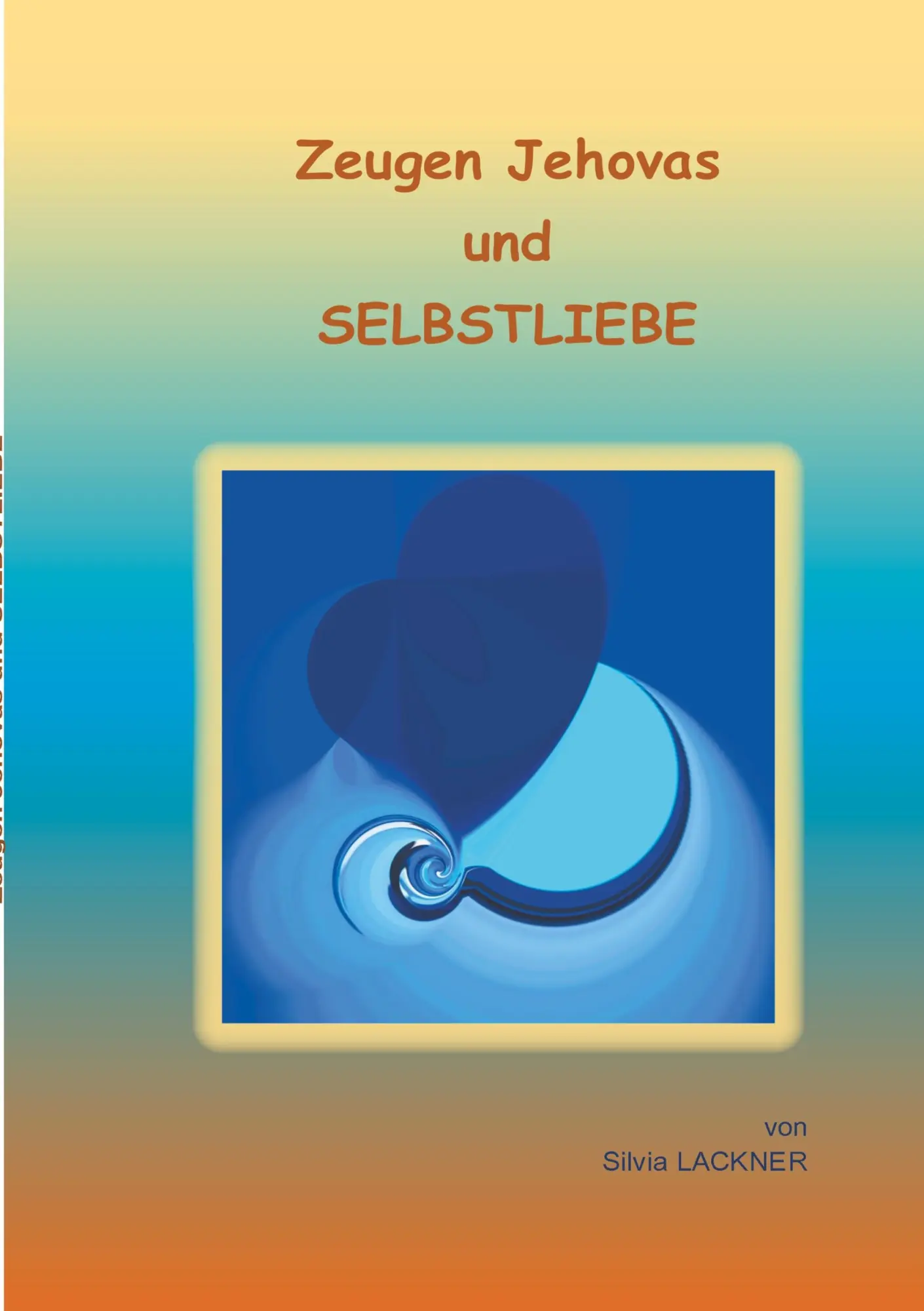 Cover: 9783752887358 | Zeugen Jehovas und Selbstliebe | Silvia Lackner | Taschenbuch | 44 S.