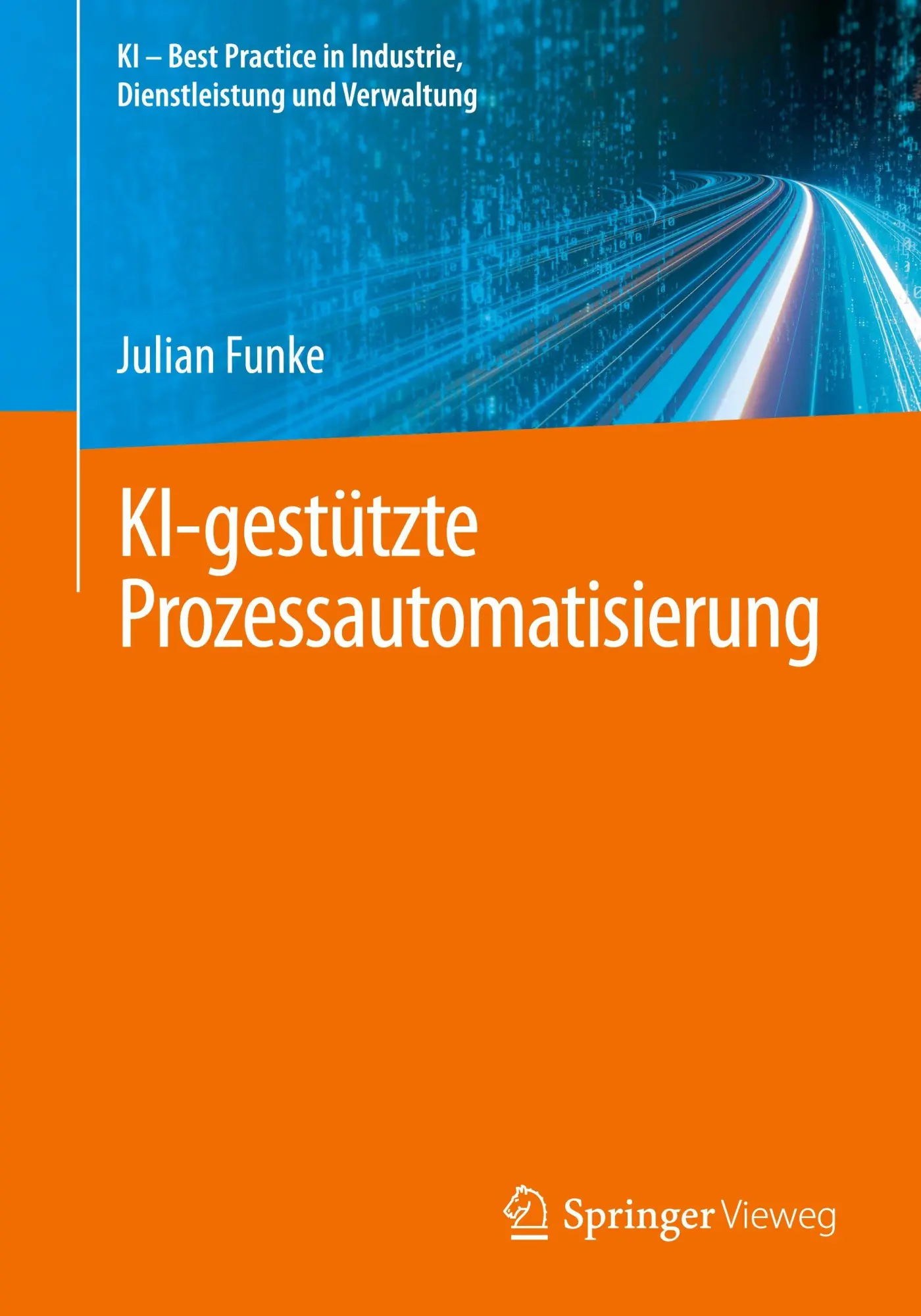 Cover: 9783658517458 | KI-gestützte Prozessautomatisierung | Julian Funke | Taschenbuch | xv