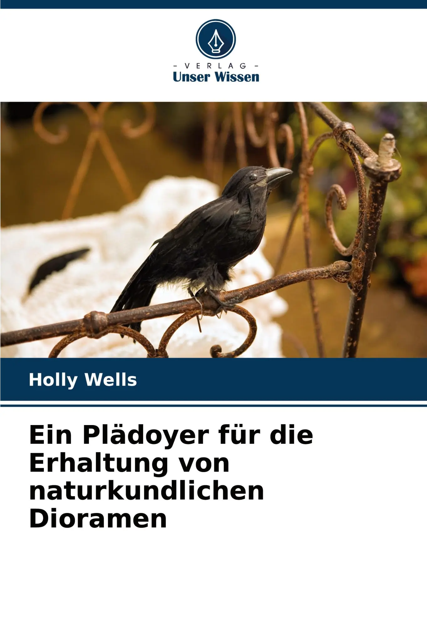 Cover: 9786206917458 | Ein Plädoyer für die Erhaltung von naturkundlichen Dioramen | Wells