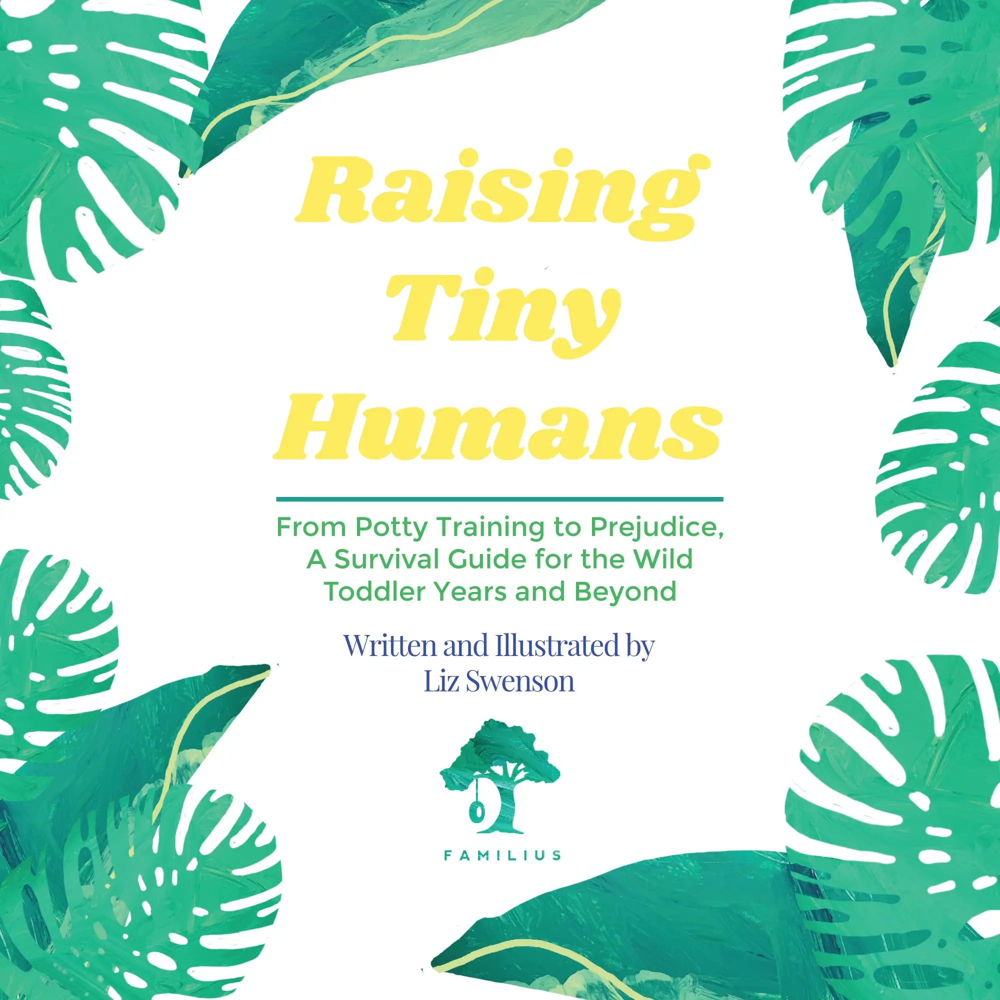 Bild: 9781641707558 | Raising Tiny Humans | Liz Swenson | Buch | Englisch | 2024