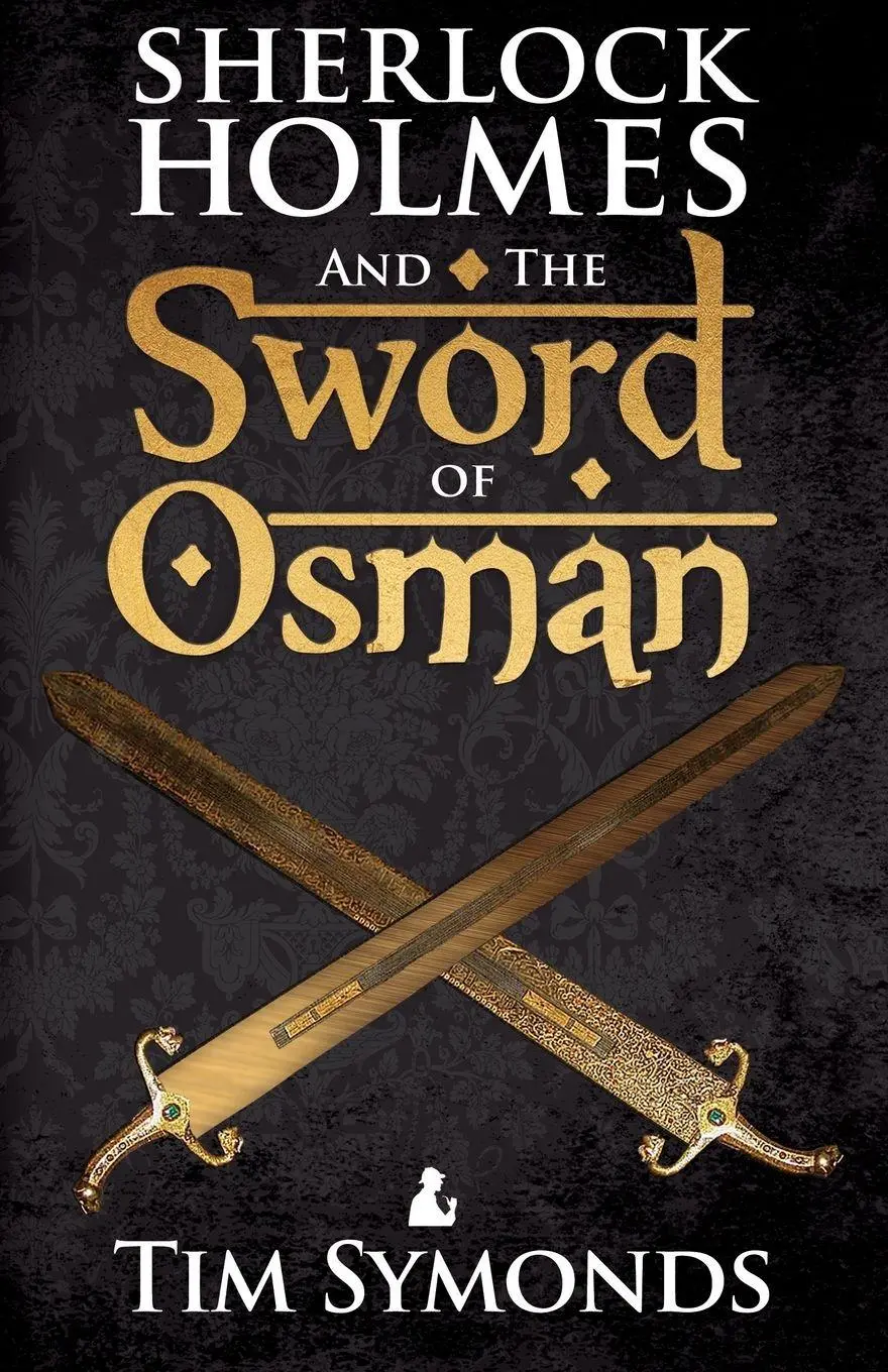 Cover: 9781780927558 | Sherlock Holmes and The Sword of Osman | Tim Symonds | Taschenbuch