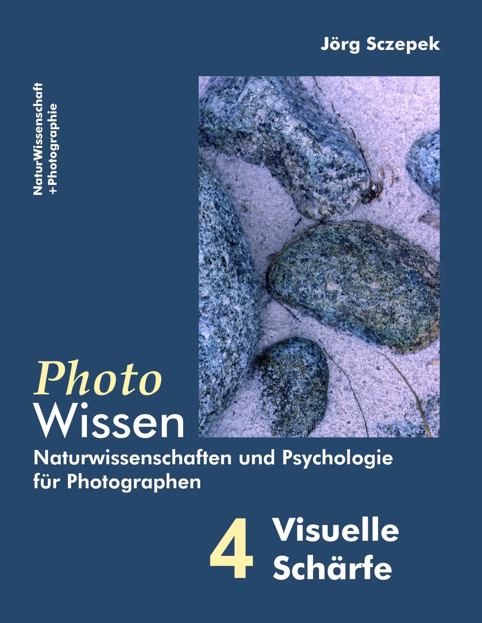 Cover: 9783842337558 | PhotoWissen - 4 Visuelle Schärfe | Jörg Sczepek | Taschenbuch | 156 S.