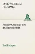 Cover: 9783842407558 | Aus der Chronik eines geistlichen Herrn | Erzählungen | Frommel | Buch