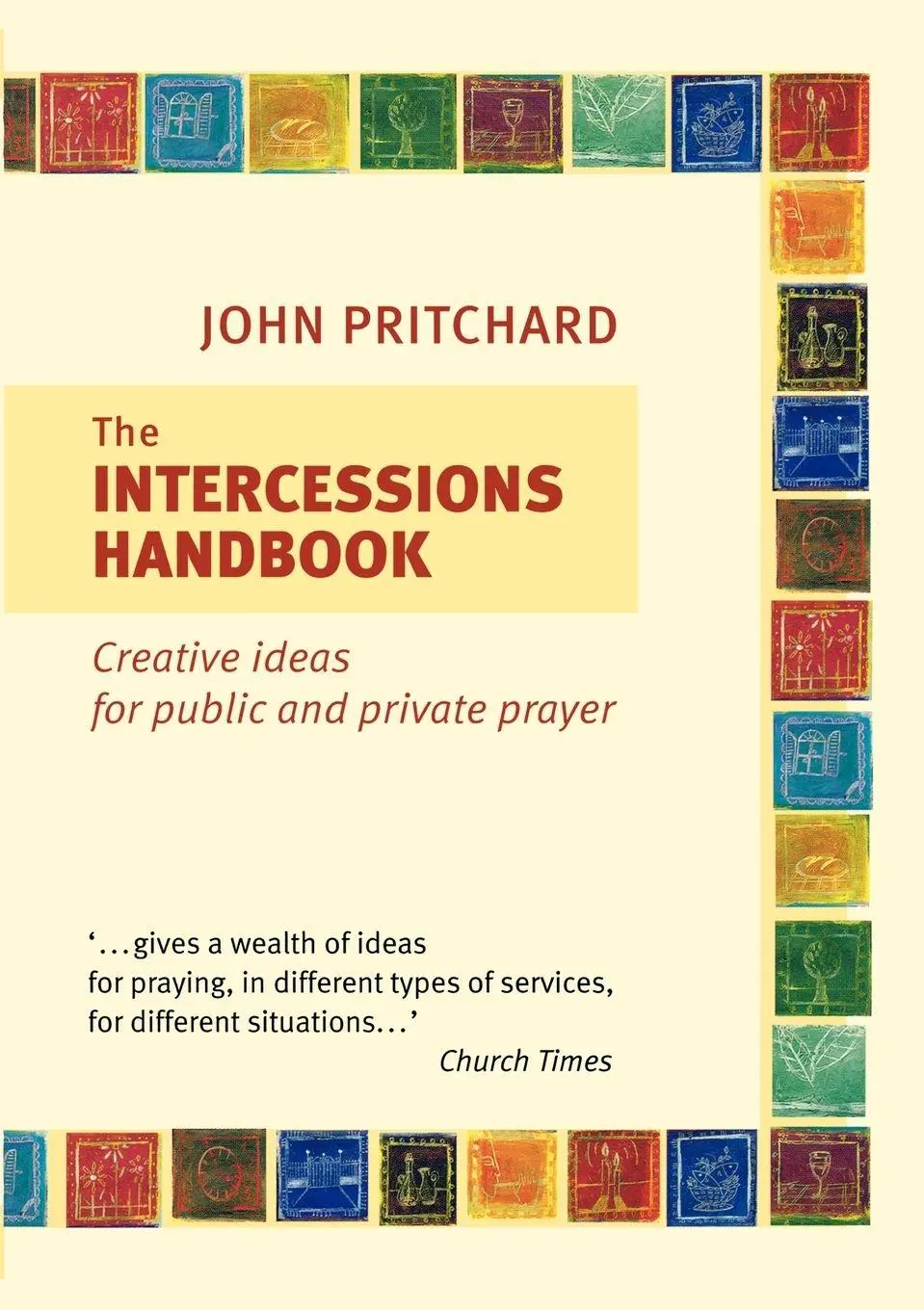 Cover: 9780281057658 | The Intercessions Handbook | John Pritchard | Taschenbuch | Englisch